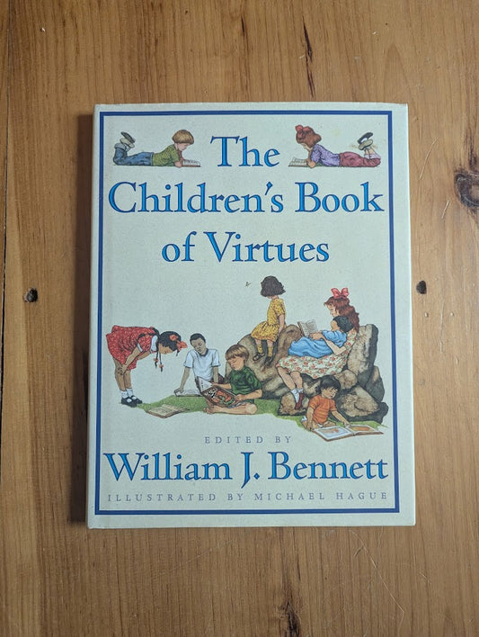 The Children's Book of Virtues by William J. Bennett
