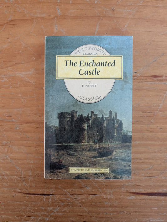 The Enchanted Castle by Edith Nesbit