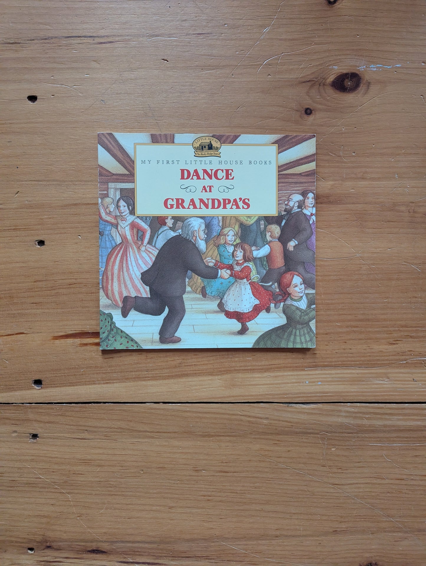 My First Little House Books: Dance at Grandpa's by Laura Ingalls Wilder